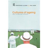 Cultures of Ageing: Self, Citizen and the Body