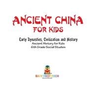 Ancient China for Kids - Early Dynasties, Civilization and History | Ancient History for Kids | 6th Grade Social Studies