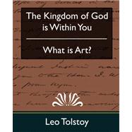 The Kingdom of God Is Within You / What Is Art?