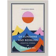 Of Sunshine and Bedbugs Essential Stories