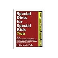 Special Diets for Special Kids Two: New! More Great Tasting Recipes & Tips for Implementing Special Diets to Aid in the Treatment of Autism and Related Developmental Disorders