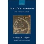 Plato's Symposium The Ethics of Desire