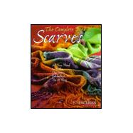 The Complete Book Of Scarves Making, Decorating & Tying