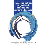 The Sexual Politics of Gendered Violence and Women's Citizenship