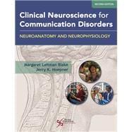 Clinical Neuroscience for Communication Disorders: Neuroanatomy and Neurophysiology