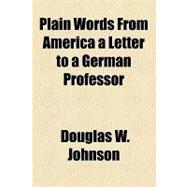 Plain Words from America a Letter to a German Professor