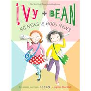 Ivy and Bean No News Is Good News (Book 8)