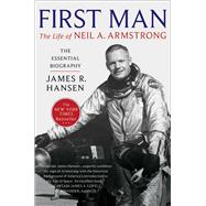 First Man The Life of Neil A. Armstrong