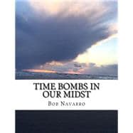 Time Bombs in Our Midst
