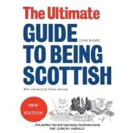 The Ultimate Guide to Being Scottish Put Your First Foot Forward
