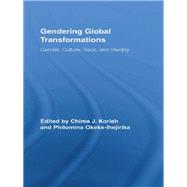 Gendering Global Transformations: Gender, Culture, Race, and Identity