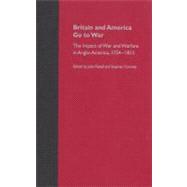 Britain and America Go to War : The Impact of War and Warfare in Anglo-America, 1754-1815