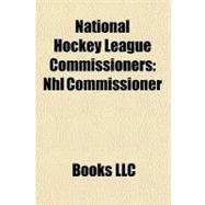 National Hockey League Commissioners : Nhl Commissioner