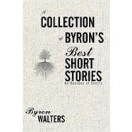 A Collection of Byron's Best Short Stories: An Omnibus of Shorts