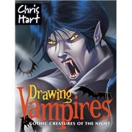 Drawing Vampires Gothic Creatures of the Night