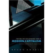 Structural Crisis and Institutional Change in Modern Capitalism French Capitalism in Transition