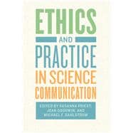 Ethics and Practice in Science Communication