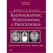 Merrill's Atlas of Radiographic Positioning and Procedures, 12th Edition
