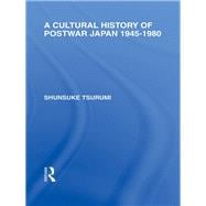 A Cultural History of Postwar Japan: 1945-1980