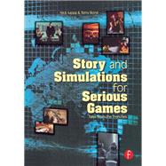 Story and Simulations for Serious Games: Tales from the Trenches