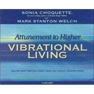 Attunement to Higher Vibrational Living