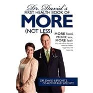 Dr. David's First Health Book of More Not Less