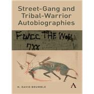 Street-gang and Tribal-warrior Autobiographies