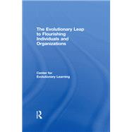 The Evolutionary Leap to Flourishing Individuals and Organizations