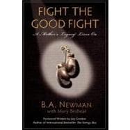 Fight the Good Fight : A Mother's Legacy Lives On