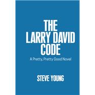 The Larry David Code A Pretty, Pretty Good Novel
