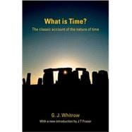 What Is Time? The Classic Account of the Nature of Time