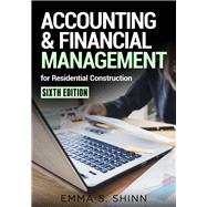 Accounting & Financial Management for Residential Construction, Sixth Edition