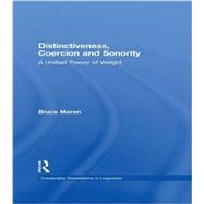 Distinctiveness, Coercion and Sonority: A Unified Theory of Weight