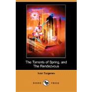 The Torrents of Spring, and The Rendezvous