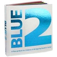 Blue 2 A Pop-up Book for Children of All Ages