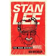 Stan Lee The Man behind Marvel