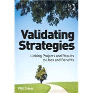 Validating Strategies: Linking Projects and Results to Uses and Benefits