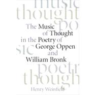 The Music of Thought in the Poetry of George Oppen and William Bronk