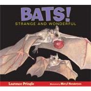 Bats! Strange and Wonderful