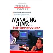 Managing Change To Reduce Resistance
