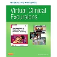 Introduction to Maternity and Pediatric Nursing Virtual Clinical Excursions Online and Print Workbook (Book with CD-ROM)
