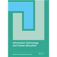 Information Technology and Career Education: Proceedings of the 2014 International Conference on Information Technology and Career Education (ICITCE 2014), Hong Kong, 9-10 October 2014