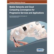 Mobile Networks and Cloud Computing Convergence for Progressive Services and Applications