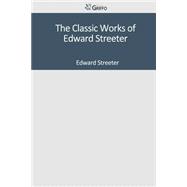 The Classic Works of Edward Streeter