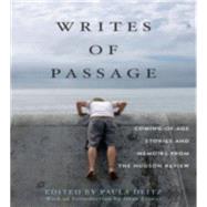 Writes of Passage Coming-of-Age Stories and Memoirs from The Hudson Review