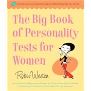 Big Book of Personality Tests for Women 100 Fun-to-Take, Easy-to-Score Quizzes That Reveal Your Hidden Potential in Life, Love, and Work