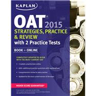 Kaplan OAT 2015 Strategies, Practice, and Review with 2 Practice Tests Book + Online
