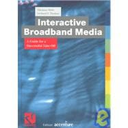 Interactive Broadband Media : A Guide for a Successful Take-Off