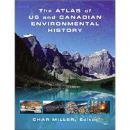 The Atlas of U.S. and Canadian Environmental History