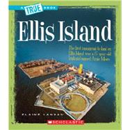 Ellis Island (A True Book: American History)